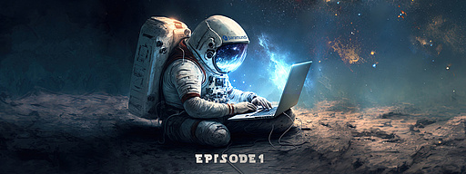 Astronaut, der auf einem Laptop arbeitet, mit "Episode 1" unten im Bild